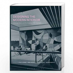Designing the Modern Interior: From The Victorians To Today by Penny Sparke Anne Massey Trevor Keeble & Brenda Martin Book-97813