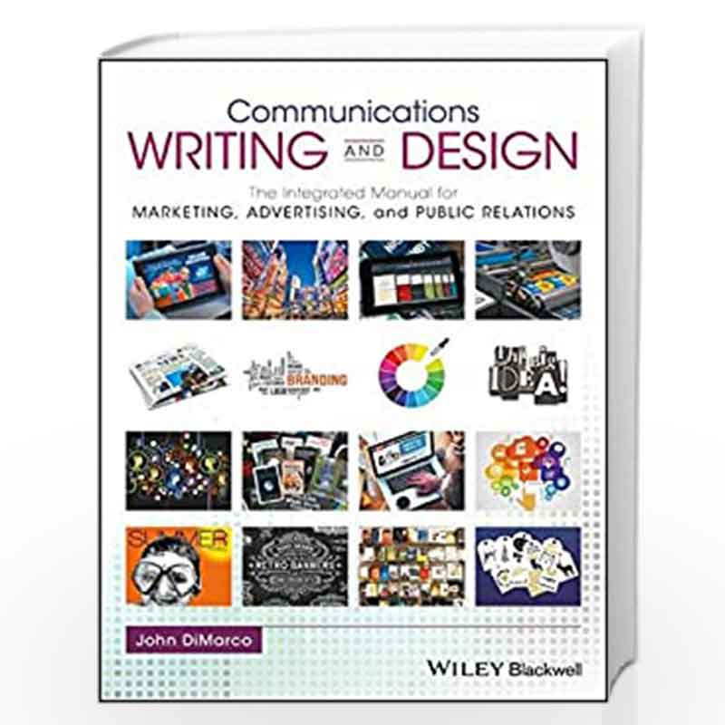 Communications Writing and Design: The Integrated Manual for Marketing, Advertising, and Public Relations by John DiMarco Book-9