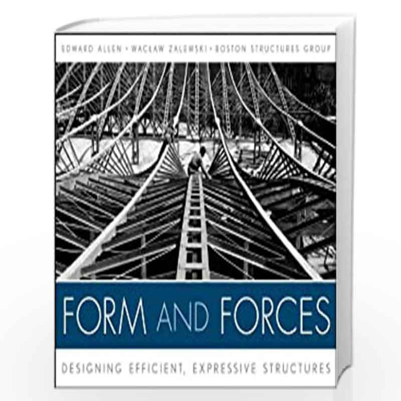 Form and Forces: Designing Efficient, Expressive Structures by Edward Allen
