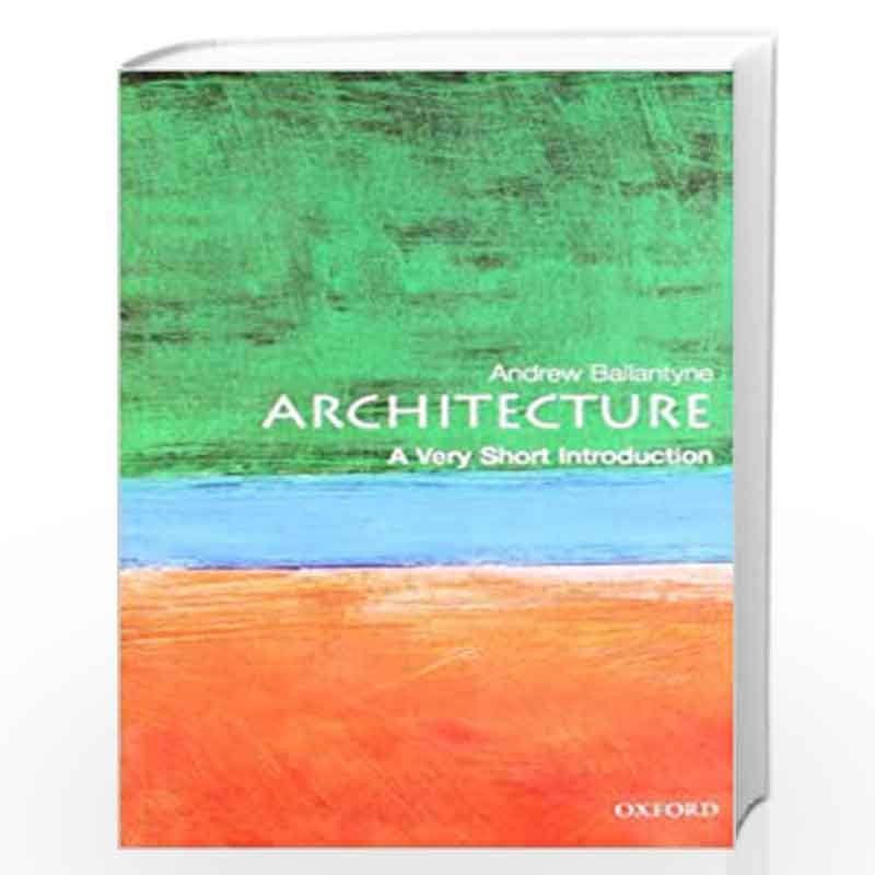 Architecture: A Very Short Introduction (Very Short Introductions) by Andrew Ballantyne Book-9780192801791