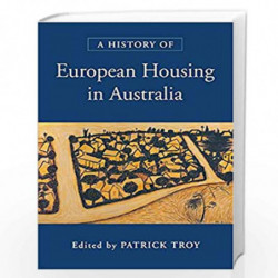 A History of European Housing in Australia by Patrick Troy Book-9780521771955