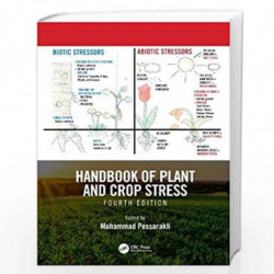 Handbook of Plant and Crop Stress, Fourth Edition (Books in Soils, Plants, and the Environment) by Pessarakli Mohammad Book-9780