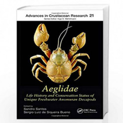 Aeglidae: Life History and Conservation Status of Unique Freshwater Anomuran Decapods: 19 (Advances in Crustacean Research) by S