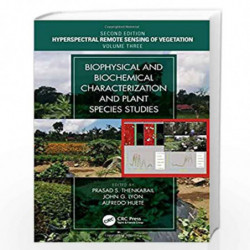 Biophysical and Biochemical Characterization and Plant Species Studies (Hyperspectral Remote Sensing of Vegetation) by Thenkabai