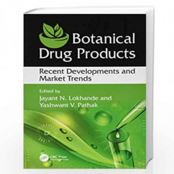 Botanical Drug Products: Recent Developments and Market Trends by Lokhande Book-9781498740050