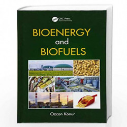 Bioenergy and Biofuels by Ozcan Konur Book-9781138032811