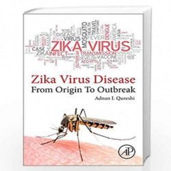 zika virus disease: From origin to outbreak by Adnan Quereshi Book-9780128123652