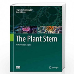 The Plant Stem: A Microscopic Aspect by Schweingruber Book-9783319735238