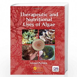 Therapeutic and Nutritional Uses of Algae by Pereira Book-9781498755382