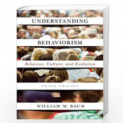 Understanding Behaviorism: Behavior, Culture, and Evolution by William M. Baum Book-9781119143642