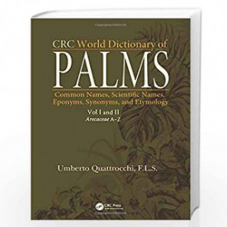 CRC World Dictionary of Palms: Common Names, Scientific Names, Eponyms, Synonyms, and Etymology (2 Volume Set) by Umberto Quattr