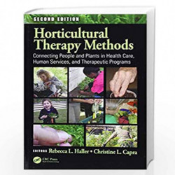 Horticultural Therapy Methods: Connecting People and Plants in Health Care, Human Services, and Therapeutic Programs, Second Edi
