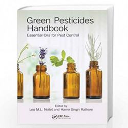 Green Pesticides Handbook: Essential Oils for Pest Control by Hamir Singh Rathore Book-9781498759380