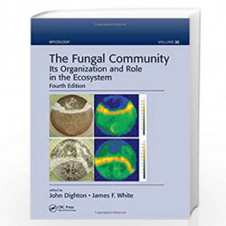 The Fungal Community: Its Organization and Role in the Ecosystem, Fourth Edition (Mycology) by John Dighton Book-9781498706650