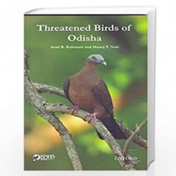 Threatened Birds Of Odisha by ASAD R. RAHMANI and MANOJ V. NAIR