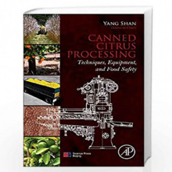 Canned Citrus Processing: Techniques, Equipment, and Food Safety by Shan Yang Book-9780128047019