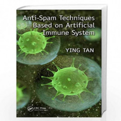 Anti-Spam Techniques Based on Artificial Immune System by Ying Tan Book-9781498725187