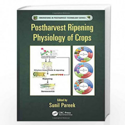 Postharvest Ripening Physiology of Crops (Innovations in Postharvest Technology Series) by Sunil Pareek Book-9781498703802