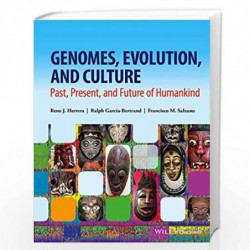 Genomes, Evolution, and Culture: Past, Present, and Future of Humankind by Rene J. Herrera