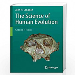 The Science of Human Evolution: Getting it Right by John H. Langdon Book-9783319415840