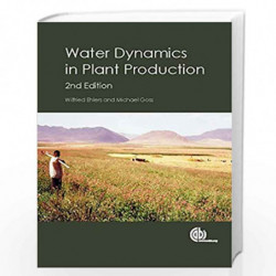 Water Dynamics in Plant Production by Wilfred Ehlers