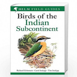 Birds of the Indian Subcontinent: India, Pakistan, Sri Lanka, Nepal, Bhutan, Bangladesh and the Maldives by Richard Grimmet Book
