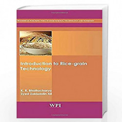 An Introduction to Rice-grain Technology (Woodhead Publishing India in Food Science, Technology and Nutrition) by K. R. Bhattach