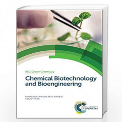 Chemical Biotechnology and Bioengineering (Green Chemistry Series) by Xuhong Qian