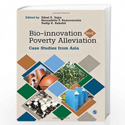 Bio-Innovation and Poverty Alleviation: Case Studies from Asia by Edsel E. Sajor