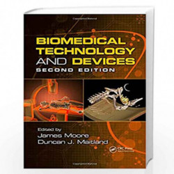 Biomedical Technology and Devices (Handbook Series for Mechanical Engineering) by James Moore Book-9781439859599