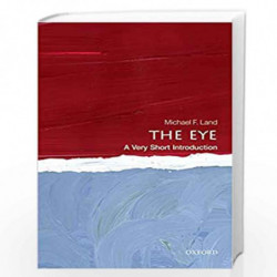 The Eye: A Very Short Introduction (Very Short Introductions) by Michael F. Land Book-9780199680306