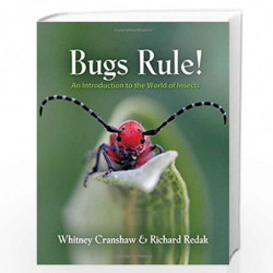 Bugs Rule!   An Introduction to the World of Insects by Whitney Cranshaw