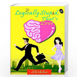 Logically Stupid, That's Love by Kwang W. Jeon Book-9789382665564
