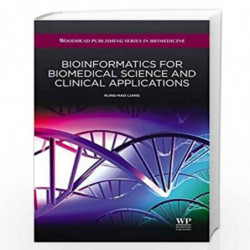 Bioinformatics for Biomedical Science and Clinical Applications (Woodhead Publishing Series in Biomedicine) by Kung-Hao Liang Bo