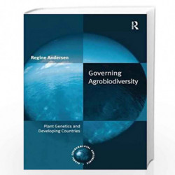 Governing Agrobiodiversity: Plant Genetics and Developing Countries (Global Environmental Governance) by Regine Andersen Book-97