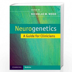 Neurogenetics: A Guide for Clinicians (Cambridge Medicine (Paperback)) by Nicholas Wood Book-9780521543729