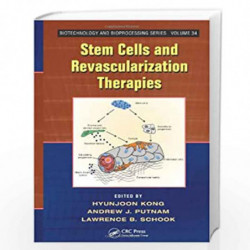 Stem Cells and Revascularization Therapies (Biotechnology and Bioprocessing) by Hyunjoon Kong