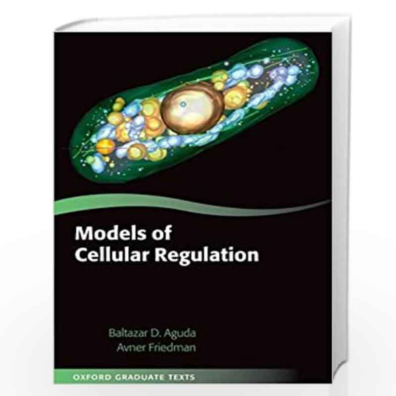 Models of Cellular Regulation (Oxford Graduate Texts) by Baltazar Aguda Book-9780199657506