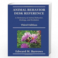 Animal Behavior Desk Reference: A Dictionary of Animal Behavior, Ecology, and Evolution, Third Edition by Edward M. Barrows Book