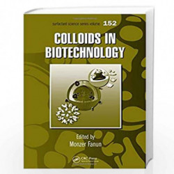 Colloids in Biotechnology: 152 (Surfactant Science) by Monzer Fanun Book-9781439830802