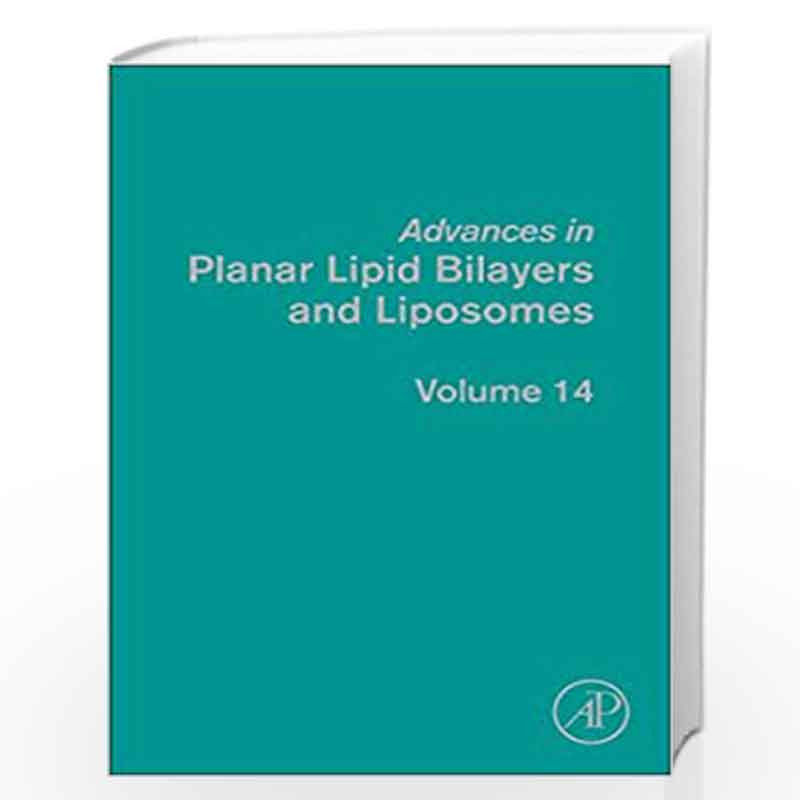 Advances in Planar Lipid Bilayers and Liposomes: 14 by Ales Iglic Book-9780123877208