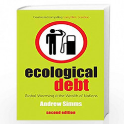 Ecological Debt: Global Warning and the Wealth of Nations by Andrew Simms Book-9780745327273