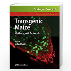 Transgenic Maize: Methods and Protocols: 526 (Methods in Molecular Biology) by M. Paul Scott Book-9781934115497