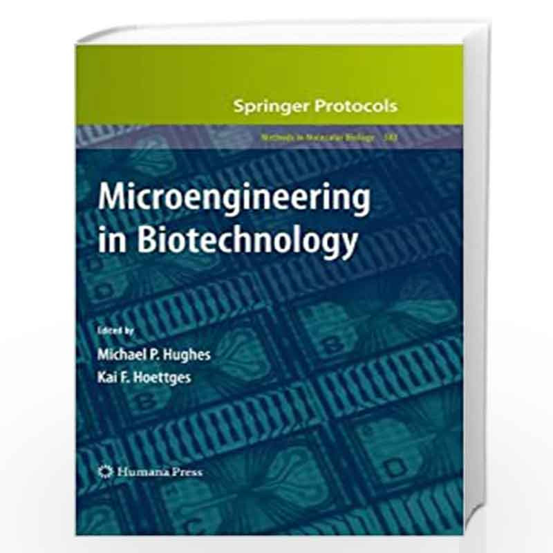 Microengineering in Biotechnology (Methods in Molecular Biology) by Michael P. Hughes