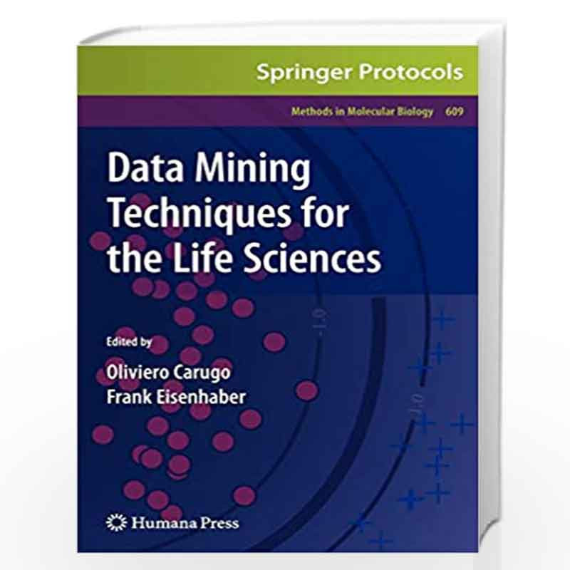 Data Mining Techniques for the Life Sciences: 609 (Methods in Molecular Biology) by Oliviero Carugo