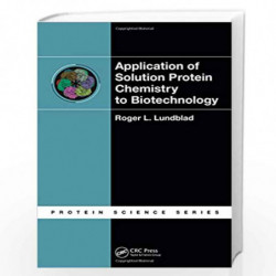 Application of Solution Protein Chemistry to Biotechnology (Protein Science) by Roger L. Lundblad Book-9781420073416
