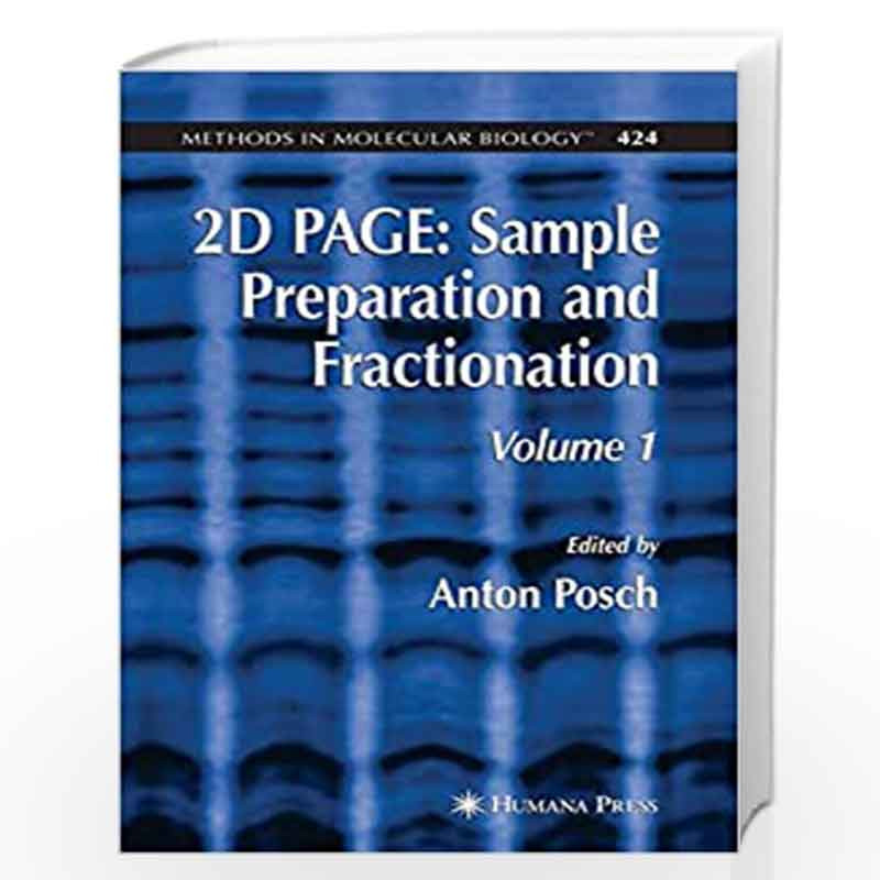 2D PAGE: Sample Preparation and Fractionation: Volume 1 (Methods in Molecular Biology) by Anton Posch Book-9781588297228