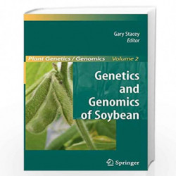 Genetics and Genomics of Soybean (Plant Genetics and Genomics: Crops and Models) by Gary Stacey