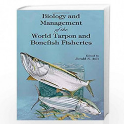 Biology and Management of the World Tarpon and Bonefish Fisheries (CRC Marine Biology Series) by Jerald S. Ault Book-97808493279