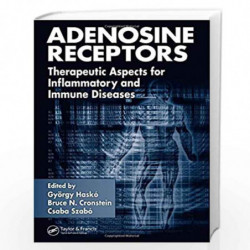 Adenosine Receptors: Therapeutic Aspects for Inflammatory and Immune Diseases by Gyorgy Hasko